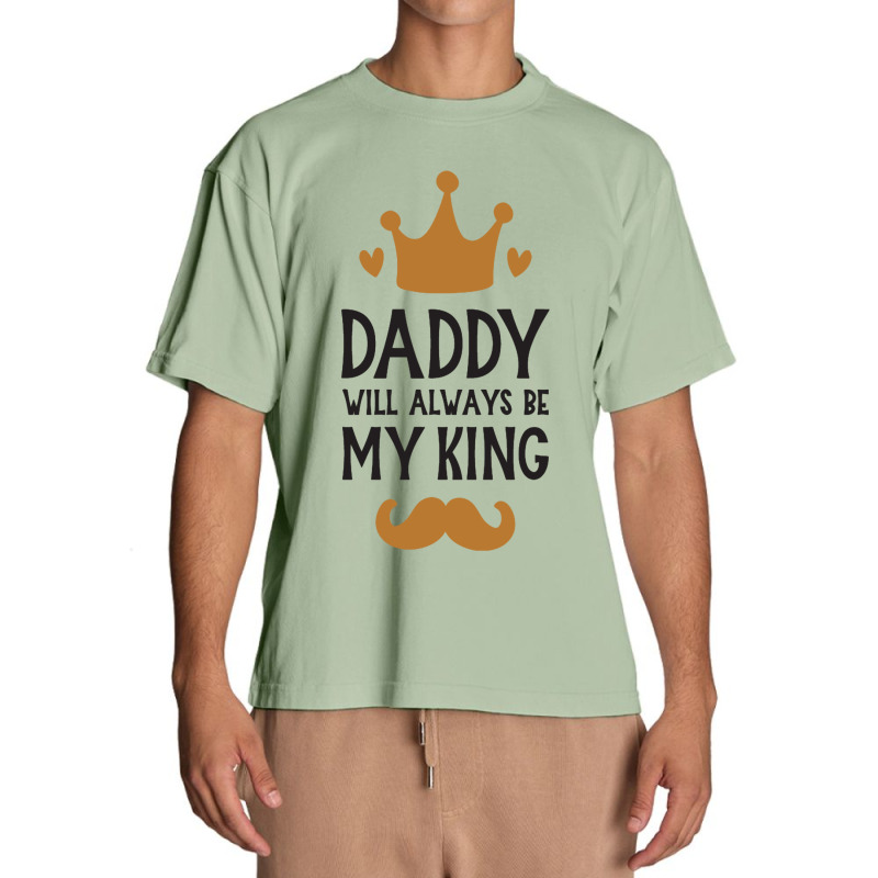 Dad Will Always Be My King Urban Heavy T-shirt by bayuniaga | Artistshot