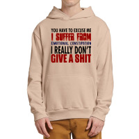 You Have To Excuse Me I Suffer From Emotional Constipation Urban Pullover Hoodie | Artistshot