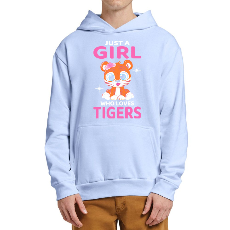 Tiger T  Shirt Just A Girl Who Loves Tigers I Kids I Baby Tiger T  Shi Urban Pullover Hoodie | Artistshot