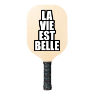 La Vie Est Belle... Pickleball Paddle | Artistshot