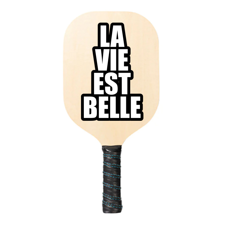 La Vie Est Belle... Pickleball Paddle by awesomebrand | Artistshot