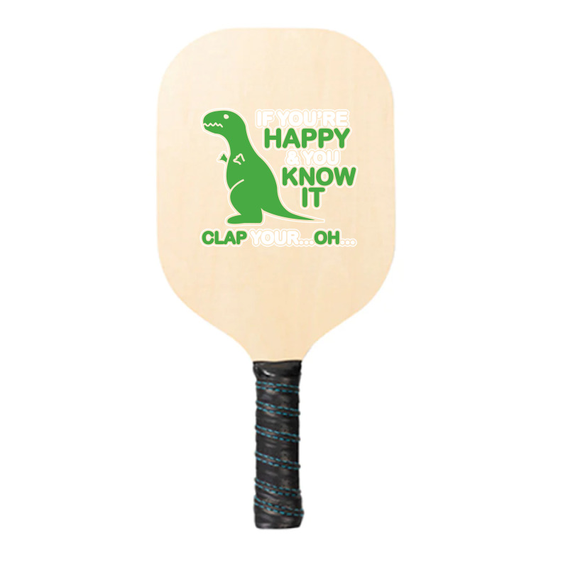 If You Happy And You Know It Clap Your Pickleball Paddle | Artistshot