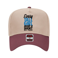 Every Tall Girl Need A Short Best Friend Adjustable Baseball Cap | Artistshot