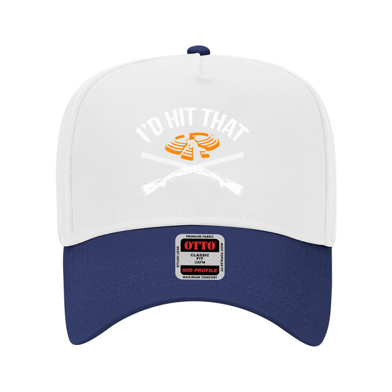 I'd Hit That Clay Shooting Clay Target Compete Adjustable Baseball Cap | Artistshot