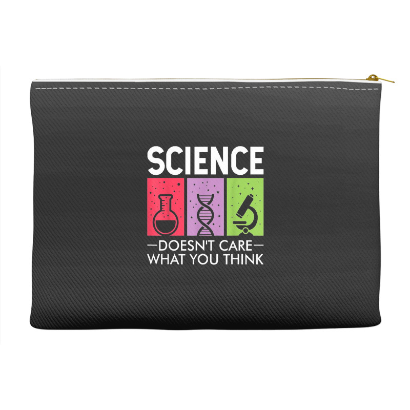 Science Doesn’t Care What You Think Accessory Pouches | Artistshot