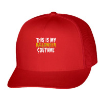 This Is My Halloween Costume Last Minute Halloween Costume Trucker Cap | Artistshot