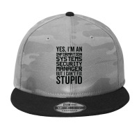 I Cant Fix Stupid   Information Systems Security Manager Camo Snapback | Artistshot