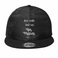 Just Smile And Say Yes, Mistress, Bdsm Dominant Camo Snapback | Artistshot