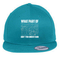 What Part Of Don T You Understand - Funny Math Teacher Gift Design Cha Flat Bill Snapback Cap | Artistshot