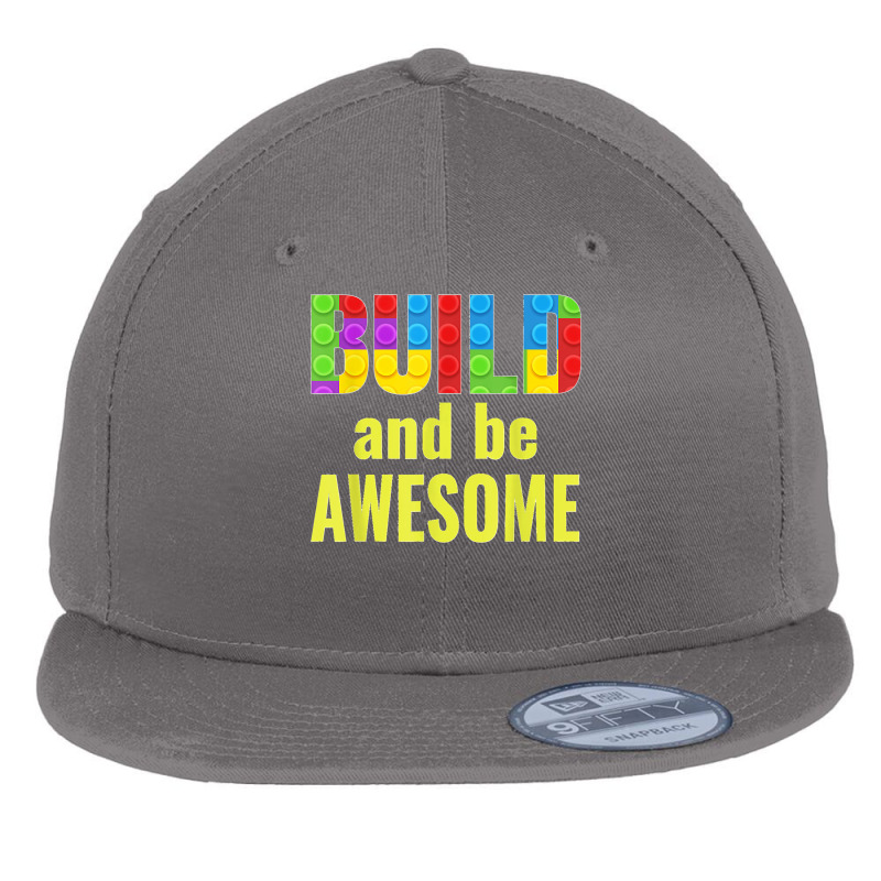 Build And Be Awesome Brick Builder Kids Block Set Builder Flat Bill Snapback Cap | Artistshot