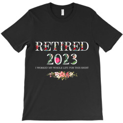 funny retired 2023 i worked my whole life for this shirt raglan baseba T-Shirt | Artistshot