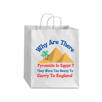 Why Are There Pyramids In Egypt They Were Too Heavy To Carry To Englan Debie Paper Bag - 10 X 5 X 13 | Artistshot