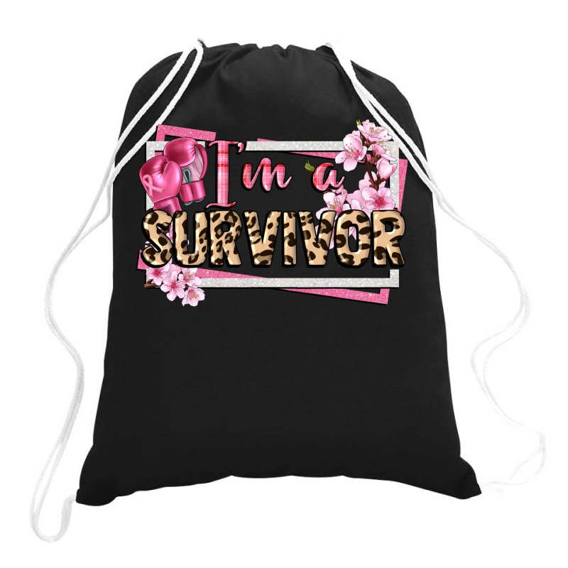 Im A Survivor Cancer Awareness Drawstring Bags | Artistshot