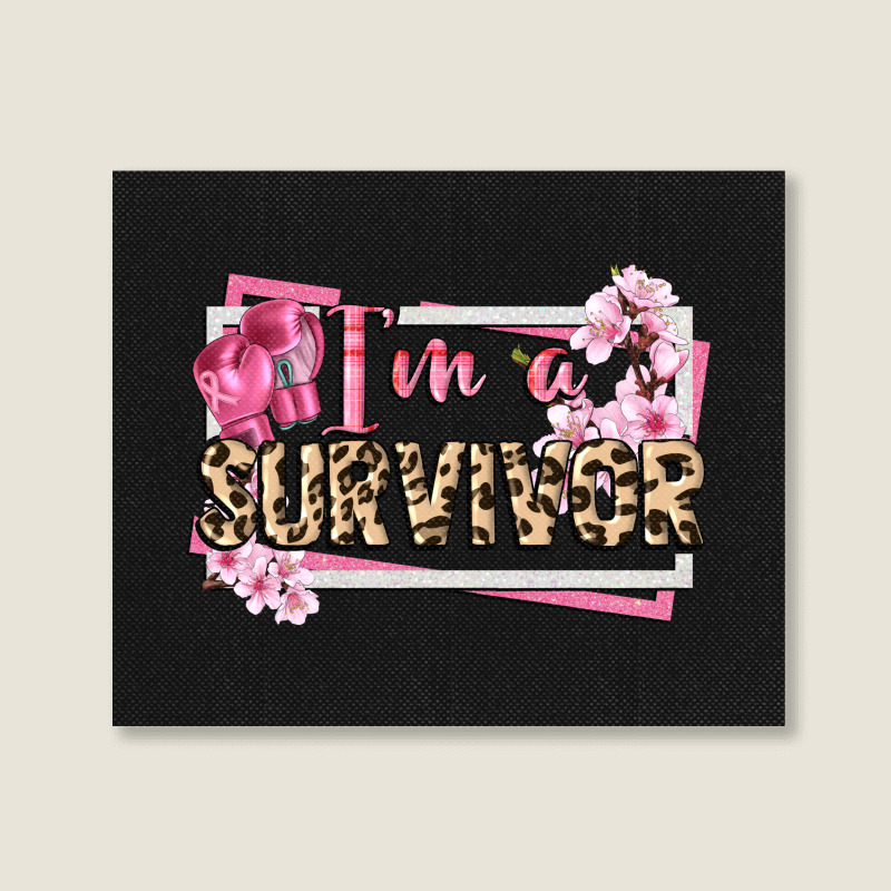 Im A Survivor Cancer Awareness Landscape Canvas Print | Artistshot