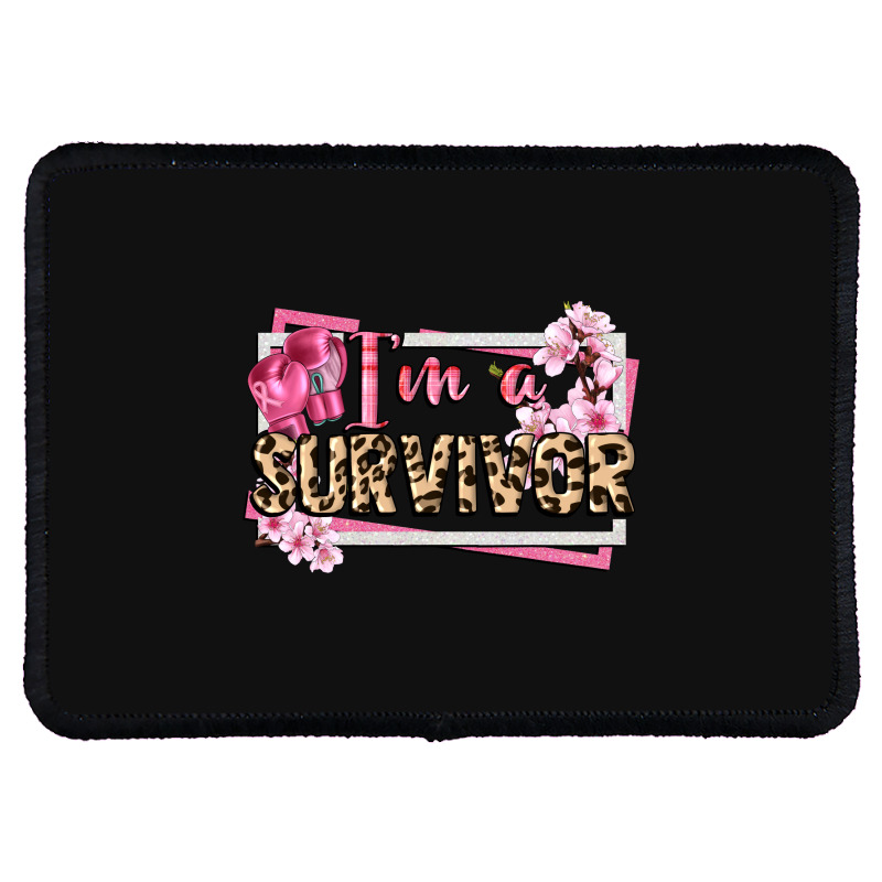 Im A Survivor Cancer Awareness Rectangle Patch | Artistshot