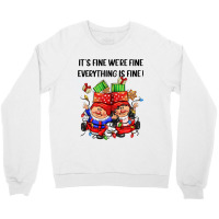 Its Fine Were Fine Everything Is Fine Crewneck Sweatshirt | Artistshot