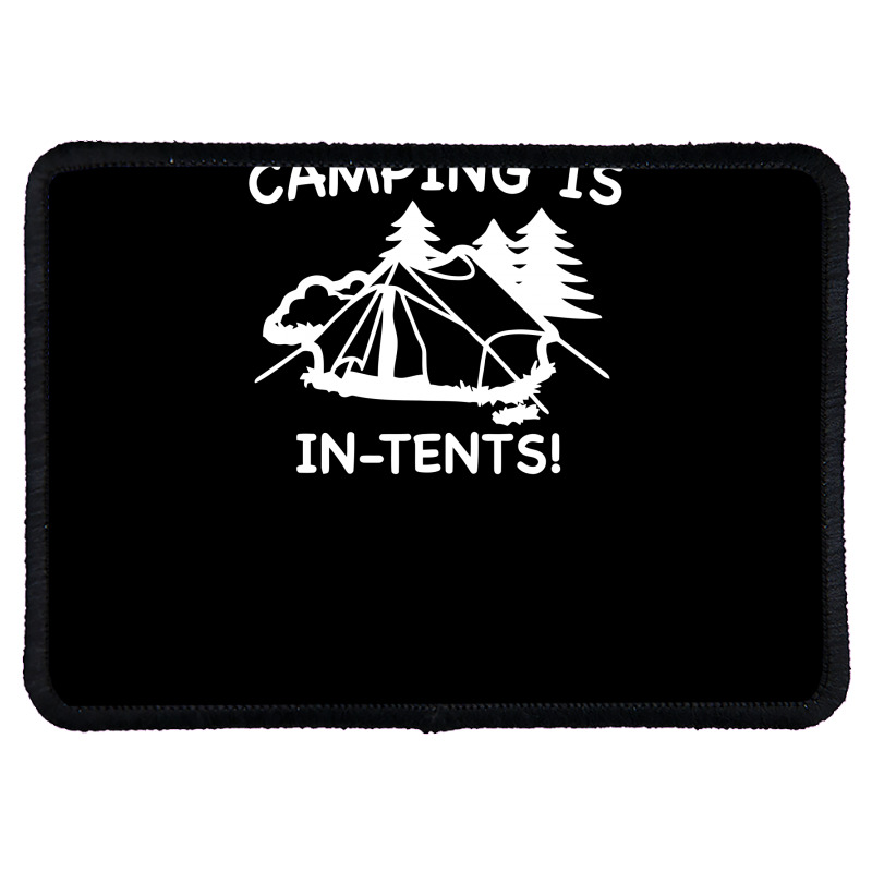 Camping Is In Tents Rectangle Patch | Artistshot