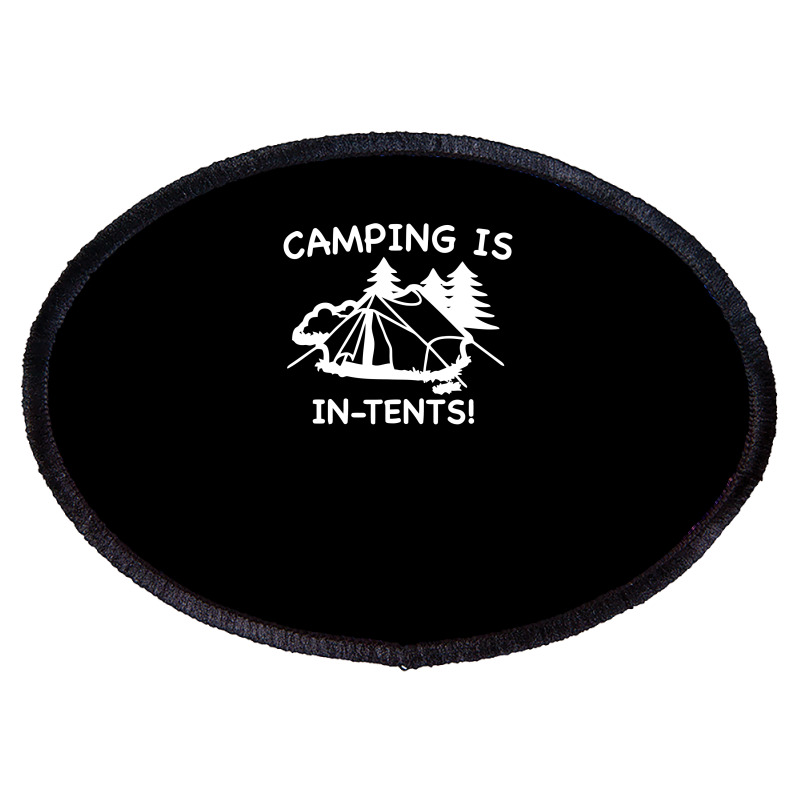 Camping Is In Tents Oval Patch | Artistshot