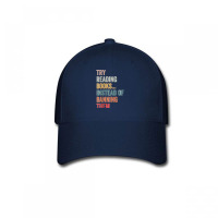 Try Reading Books, Instead Of Banning Them   Reading Books  Copy Baseball Cap | Artistshot