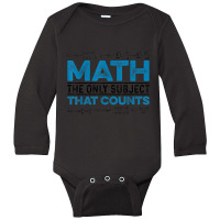 Math The Only Subject That Counts Math Teacher Teaching Long Sleeve Baby Bodysuit | Artistshot