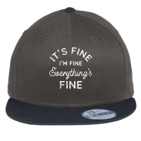 Its Fine Im Fine Everythings Fine Flat Bill Snapback Cap | Artistshot