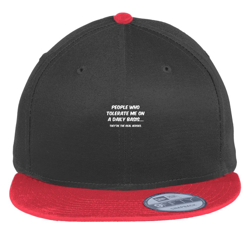 People Who Tolerate Me On A Daily Basis Funny Flat Bill Snapback Cap | Artistshot