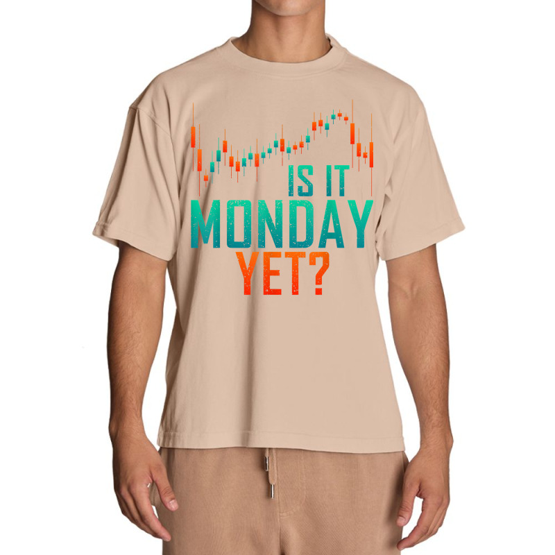 Is It Monday Yet Day Trader Bull Market T Shirt Urban Heavy T-shirt by dequariusgoblirsch | Artistshot