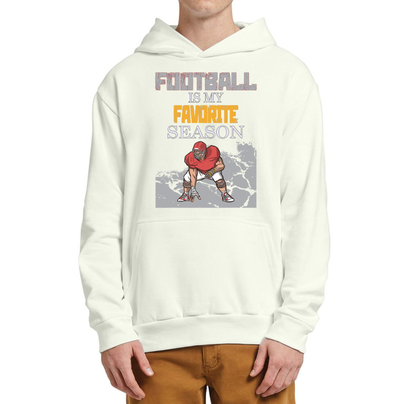 Football Is My Favorite Season 151 Urban Pullover Hoodie by offensejuggler | Artistshot