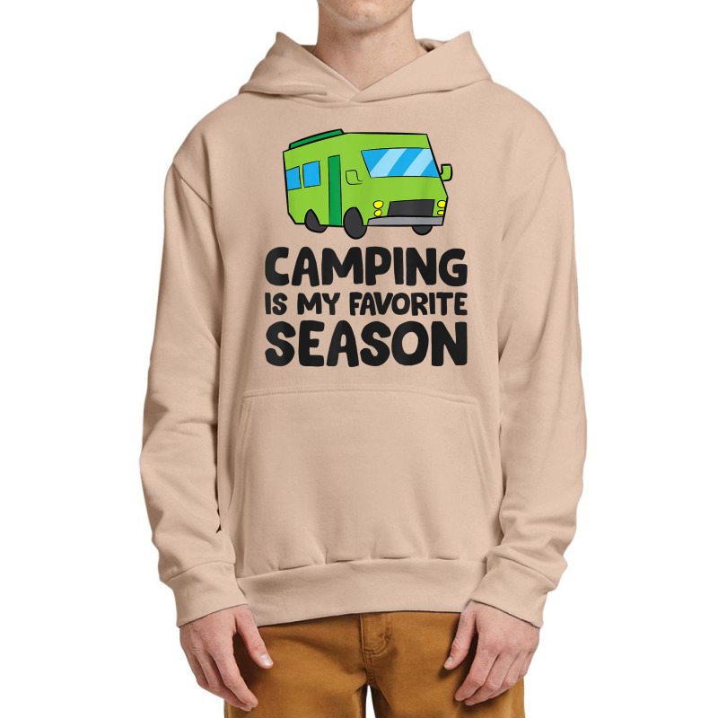 Camping Is My Favorite Season Love Camping T Shirt Urban Pullover Hoodie by belenfinl | Artistshot