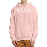 Juneteenth T  Shirt Juneteenth Independence Day T  Shirt Urban Pullover Hoodie | Artistshot