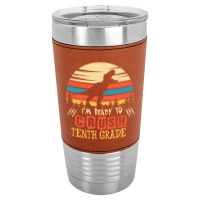 Ready To Crush Tenth Grade Dinosaur Back To School Leatherette Tumbler | Artistshot