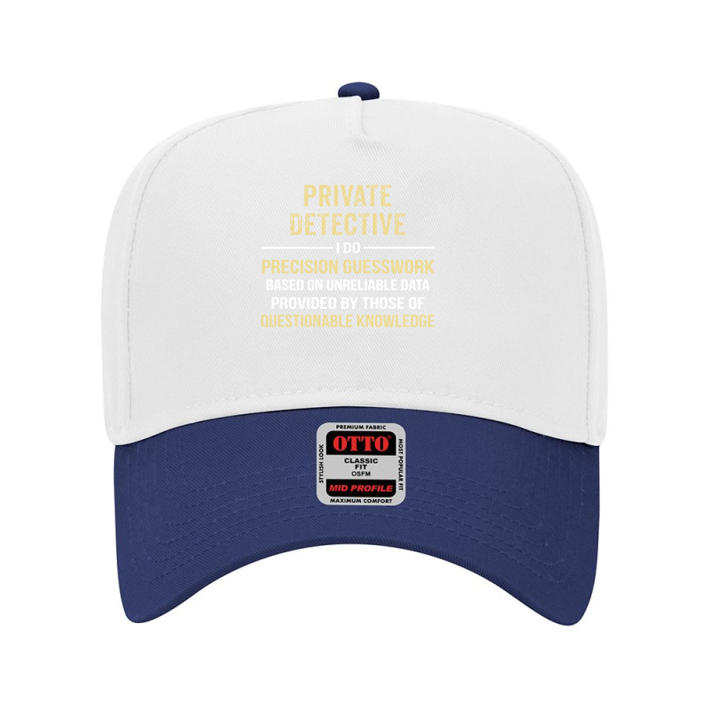 Private Detective I Do Precision Guesswork. Funny Gift Adjustable Baseball Cap by thanchashop | Artistshot