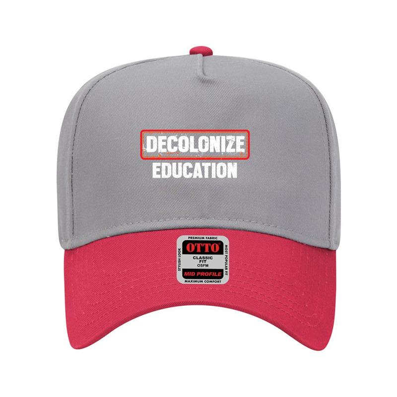 Decolonize Education  Teacher Gifts Adjustable Baseball Cap | Artistshot