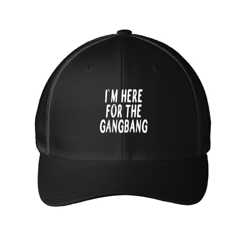 I'm Here For The Gangbang Raglan Baseball Tee Mesh Cap | Artistshot