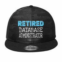 Retired Database Administrator Gifts Funny Retirement Camo Snapback | Artistshot