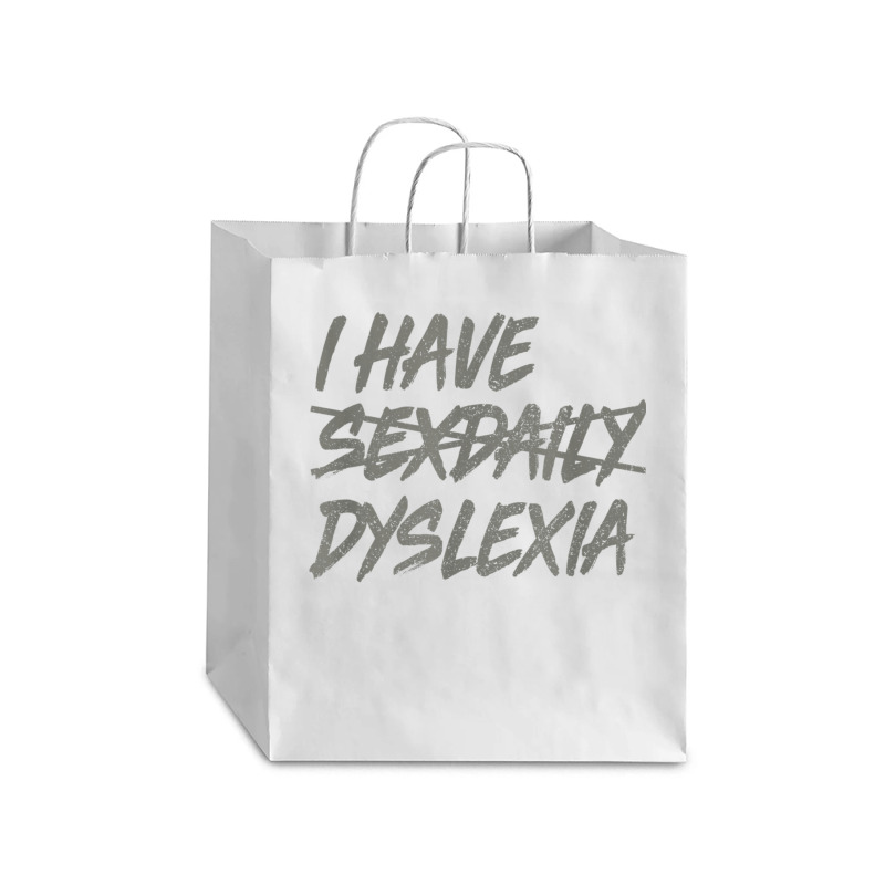 I Have Sexdaily Dyslexia  Funny Sex Daily Debie Paper Bag - 10 X 5 X 13 | Artistshot