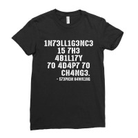 Intelligence Is The Ability To Adapt To Change Ladies Fitted T-shirt | Artistshot