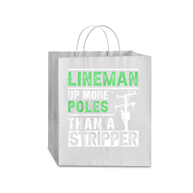 Lineman Up More Poles Than A Stripper Electrician Lineworker Traveler Paper Bag -13 X 6 X 15 3/4 | Artistshot