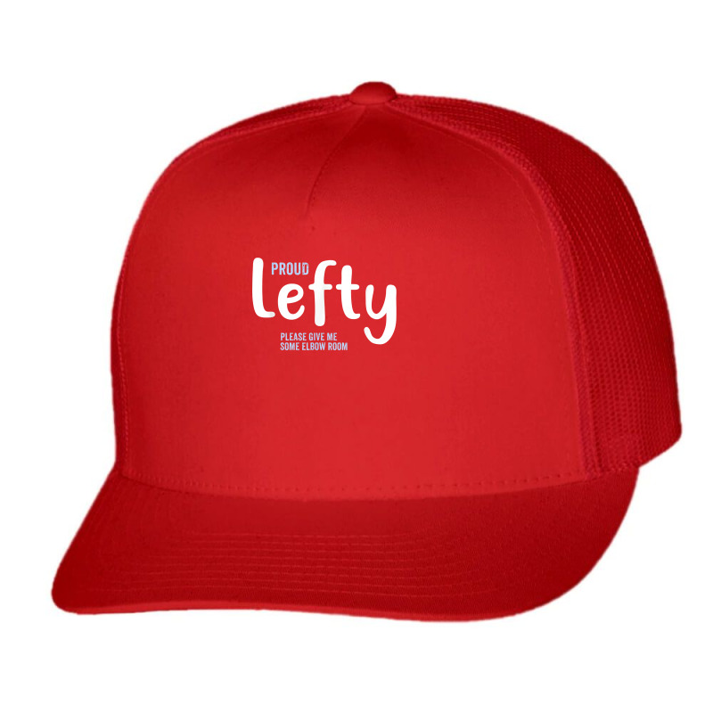 Proud Lefty Give Me Some Elbow Room Left Handed Gift T Shirt Trucker Cap by tuftsmirussom | Artistshot