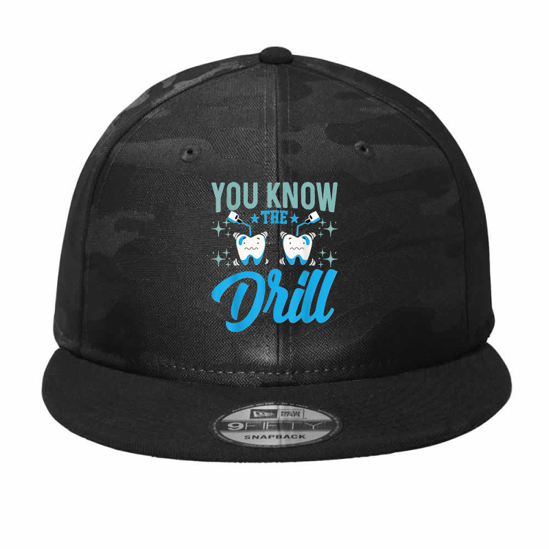 You Know The Drill Funny Oral Dentist Dental Assistant Camo Snapback by cm-arts | Artistshot