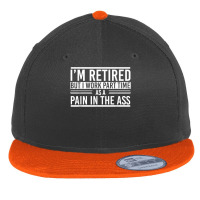 Im Retired But I Work Part Time As A Pain In The Ass Retired T Shirt Flat Bill Snapback Cap | Artistshot