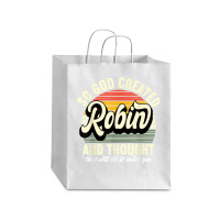 Mens So God Created Robin   Name Robin Birthday T Shirt Debie Paper Bag - 10 X 5 X 13 | Artistshot