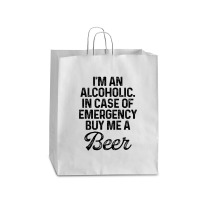 I'm An Alcoholic. In Case Of Emergency Buy Me A Beer Queen Paper Bag - 16 X 6 X 19 1/4 | Artistshot