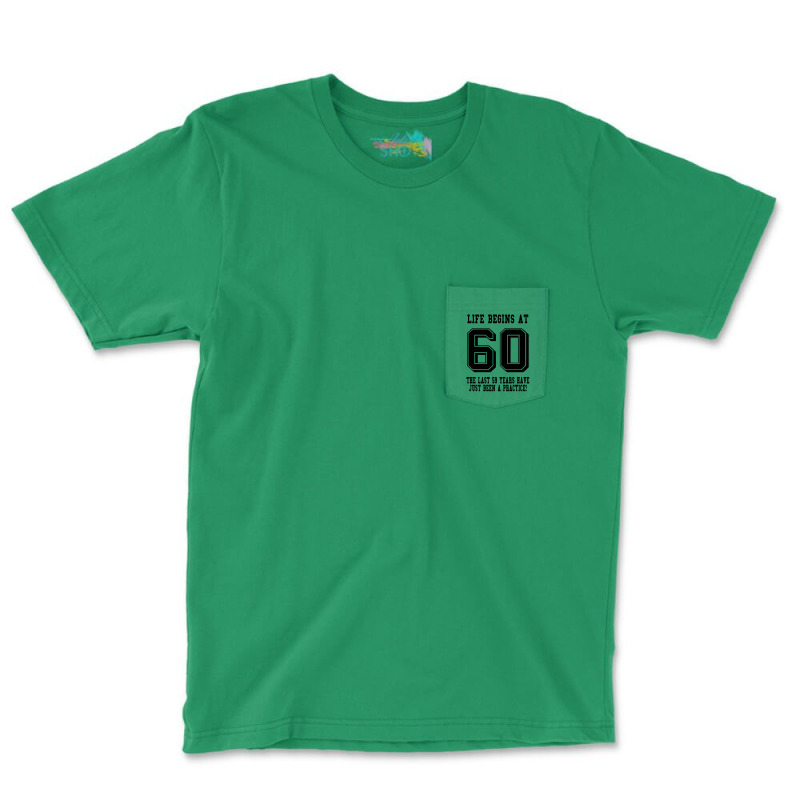 60th Birthday Life Begins At 60 Pocket T-shirt | Artistshot