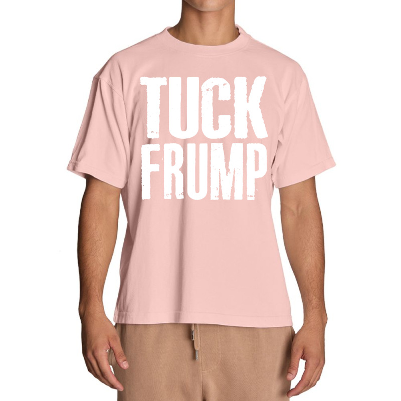 Tuck Frump Anti Trump Design Urban Heavy T-shirt by oragumun | Artistshot