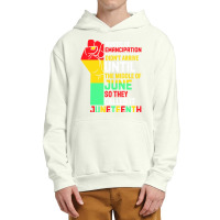 Juneteenth T  Shirt Words Of Emancipation Didn't Arrive Until The Midd Urban Pullover Hoodie | Artistshot