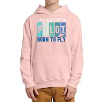 Helicopter Pilot Born To Fly Aircraft Mechanic Private Pilot T Shirt Urban Pullover Hoodie | Artistshot