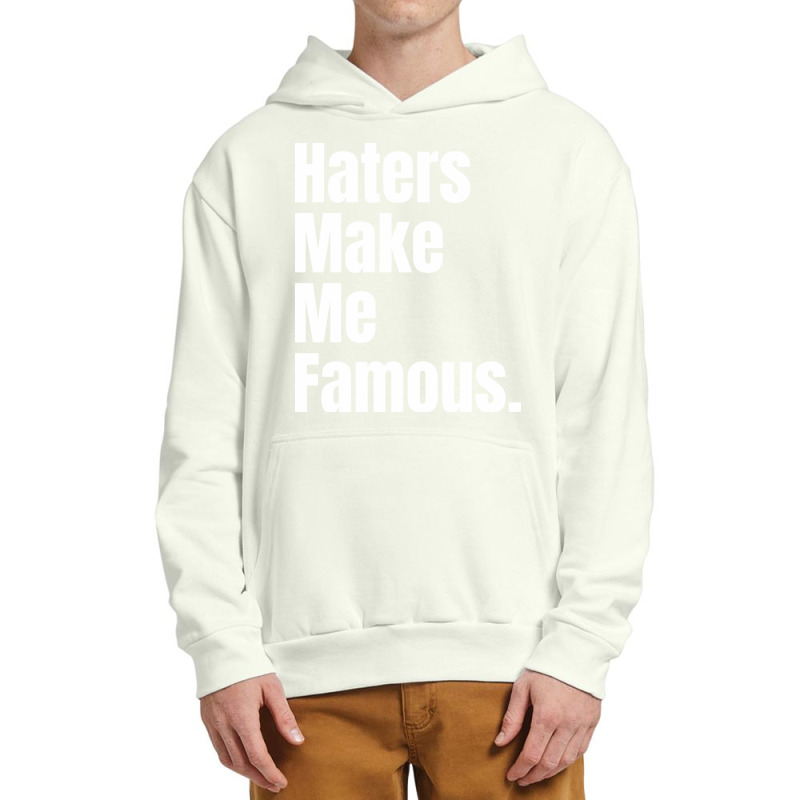 Haters Make Me Famous Urban Pullover Hoodie | Artistshot