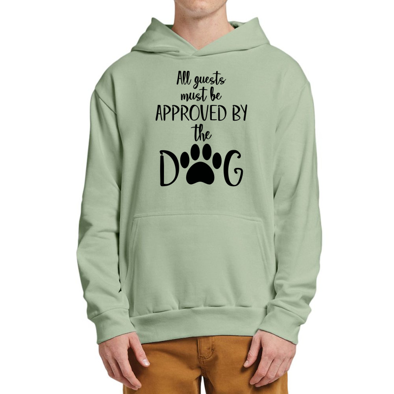 All Guest Must Be Approved By The Dog Urban Pullover Hoodie | Artistshot