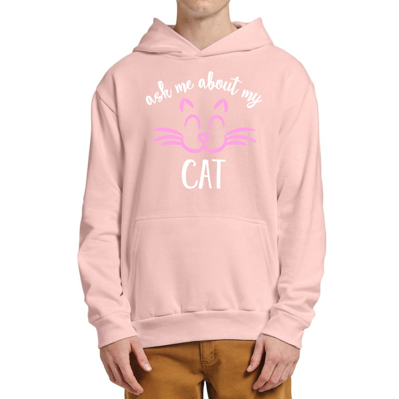 Ask Me About My Cat Urban Pullover Hoodie | Artistshot